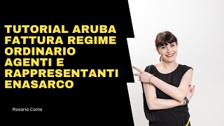 Tutorial Aruba fattura elettronica in regime ordinario  agenti e rappresentanti enasarco [upl. by Ainniz791]