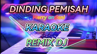 DINDING PEMISAHKARAOKE REMIX DJNada cewe [upl. by Parsaye]