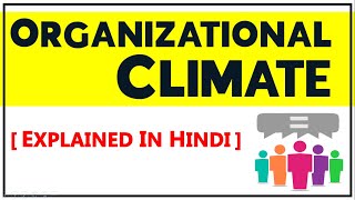 ORGANIZATIONAL CLIMATE IN HINDI  Concept Examples Features Types and Organizational Culture ppt [upl. by Suk]