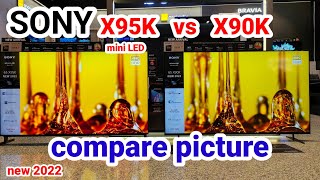 Sony X95K vs X90K compare picture [upl. by Annalla640]