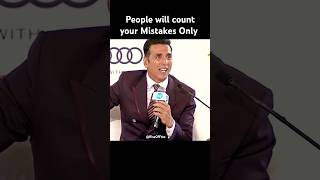 People will count your Mistakes Only  Akshay Kumar akshaykumar [upl. by Ariuqahs]