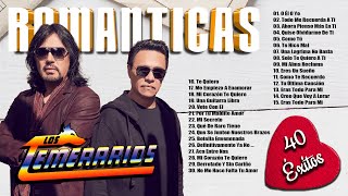 LOS TEMERARIOS ROMÁNTICAS DEL AYER 💃 LOS TEMERARIOS SUS MEJORES ÉXITOS INOLVIDABLES [upl. by Leake]