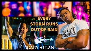 Gary Allan quotEvery Storm Runs Out Of Rainquot REACTION [upl. by Hareema]