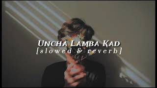 Uncha Lamba Kad  slowed amp reverb yourdude2023 [upl. by Nairod192]