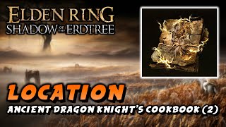 Elden Ring  Ancient Dragon Knights Cookbook 2 Location Cookbook Shadow Of The Erdtree DLC [upl. by Dazhehs281]