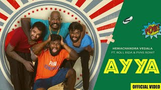 Ayya  Official Music Video  Hemachandra Vedala  Roll Rida  PVNS Rohit  Jeevan [upl. by Nosnek765]