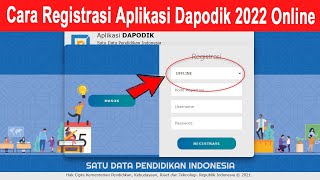 Cara Registrasi Aplikasi Dapodik 2022 Secara Online [upl. by Abran502]