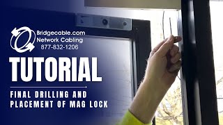 Door Access Control Tutorial  Final Drilling and Placement of Magnet Lock Training BridgeCablecom [upl. by Eilerua]