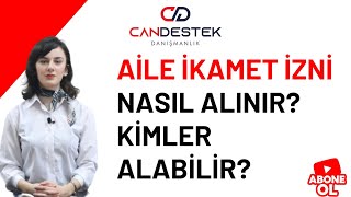 AİLE İKAMET İZNİ NASIL ALINIRKİMLER ALABİLİRcandestekdanismanlik keşfet [upl. by Vins197]