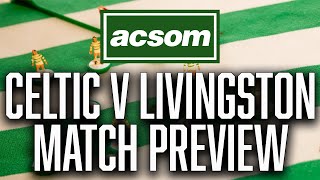 Celtic v Livingston  LIVE PreMatch Preview  A Celtic State of Mind  ACSOM [upl. by Hseyaj820]