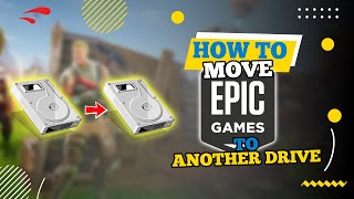 How to Move Epic Games to Another Drive 2024 [upl. by Ytomit]