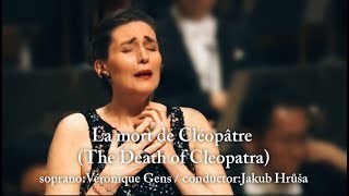 La mort de Cléopâtre HBerlioz sopranoVéronique Gens ConductorJakub Hrůša [upl. by Reinaldo]