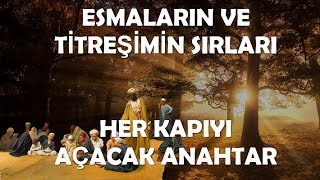 ESMALARIN VE TİTREŞİMİN SIRLARI  Her Kapıyı Açacak Anahtar Esmaül Hüsna [upl. by Harolda]