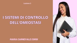 I SISTEMI DI CONTROLLO DELL OMEOSTASI  LEZIONE 3 [upl. by Nois]