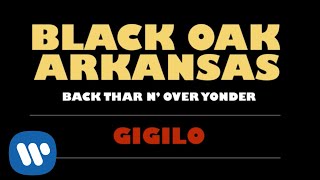 Black Oak Arkansas  Gigilo Official Audio [upl. by Anerul339]