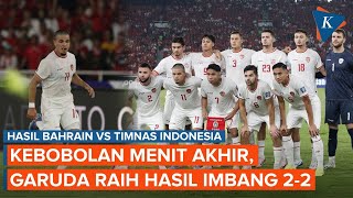 Hasil Bahrain Vs Timnas Indonesia 22 Gol Menit Akhir Buyarkan Kemenangan Garuda [upl. by Norvin919]