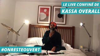 Le live confiné de Kassa Overall  On Reste Ouvert [upl. by Tnilc]