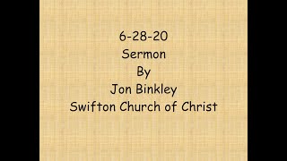 62820 sermon by Jon Binkley minister Swifton Church of Christ [upl. by Nevur598]