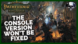 Pathfinder Kingmaker  Why The Console Version Wont Be Fixed [upl. by Graeme]