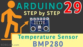 Lesson 29 Introduction to BMP280 Temperature Sensor Arduino Step By Step Course [upl. by Aisatsana]