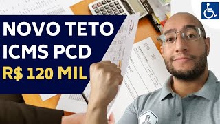 NOVO TETO ICMS PCD E IPVA PCD FICARÁ EM 120 MIL REAIS [upl. by Ssew609]