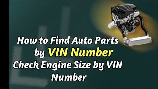 How to Find Auto Parts by VIN Number Check Engine Size by VIN Number [upl. by Richman]