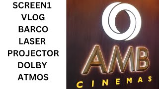 AMB CINEMAS SCREEN1 VLOG BARCO FLAGSHIP LASER PROJECTOR DOLBY ATMOS SOUND [upl. by Kala762]