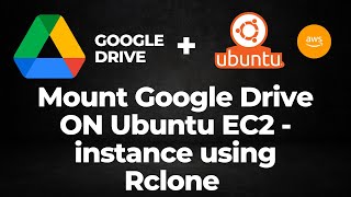 How to MountSync Google Drive with Ubuntu EC2 Instance using Rclone [upl. by Ocnarf170]