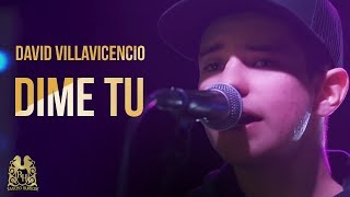 David Villavicencio  Dime Tu En Vivo [upl. by Nylatsyrk197]