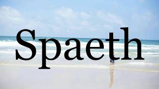 How To Pronounce Spaeth🌈🌈🌈🌈🌈🌈Pronunciation Of Spaeth [upl. by Maloy]