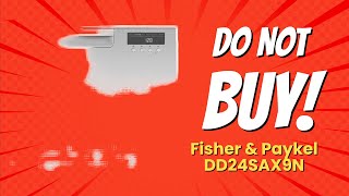 DONT BUY FISHER amp PAYKEL DD24SAX9N BEFORE WATCHING THIS VIDEO 😱 7 REASONS REVEALED [upl. by Ailuy]