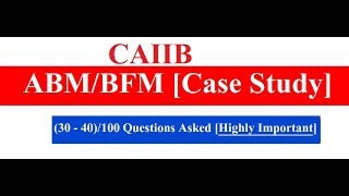 CAIIB ABM BFM Case Study Highly Important Exam Point Of View [upl. by Annoyed112]