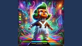 Oompa Loompa Remix [upl. by Demaria157]