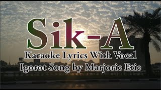 Sika Karaoke  Marjorie Ettie  With Vocal  Igorot Song [upl. by Leroj134]