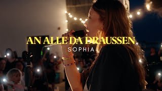 SOPHIA  An alle da draußen Official Video [upl. by Amlus]