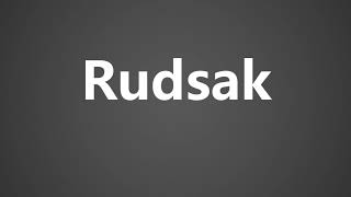 How to Pronounce Rudsak [upl. by Anauqahs467]