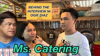 BEHIND THE INTERVIEW NI OGIE DIAZ KAY MS CATERING [upl. by Haelhsa]