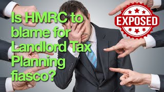 Is HMRC to blame for Landlord Tax Planning fiasco [upl. by Eusassilem]