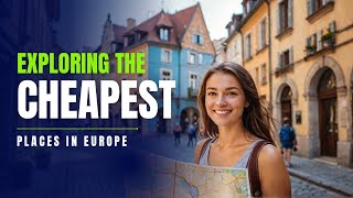 The 10 Cheapest Places to Visit in Europe [upl. by Beane]