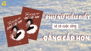 SÁCH NÓI Phụ Nữ Hiểu Biết Sẽ Có Cuộc Sống Đẳng Cấp Hơn  Jenny Kiều  FULL [upl. by Pacifa]