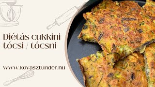 🍴 Diétás cukkini tócsi  tócsni recept  Imádni fogod [upl. by Ferne]