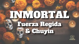 Fuerza Regida amp Chuyin  INMORTAL LetraLyrics [upl. by Lucias]