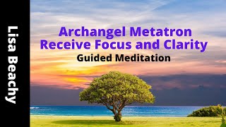 ARCHANGEL METATRON  Receive Focus and Clarity Meditation Video [upl. by Airpac]