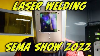 How to Laser Weld At The 2022 Sema Show in Las Vegas Nevada [upl. by Yt636]