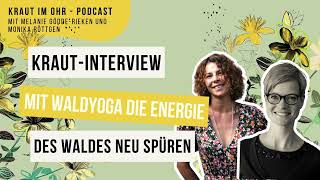 Die heilsame Energie des Waldes neu spüren mit Waldyoga  KrautInterview mit Verena Kurtak [upl. by Kcirreg]