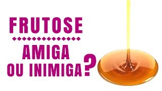 Frutose amiga ou inimiga  Frutose faz mal [upl. by Annaert]