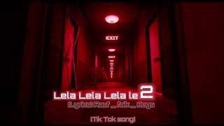 Lela Lela Lela le 2 Lyrics Rauf  faik  Tik TokBoys  song [upl. by Dionysus]