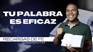 Tu palabra es eficaz Recargas de fe con Ricardo Ramírez el RyR [upl. by Nylanej926]