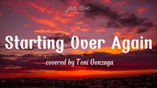 Starting Over Again covered by Toni Gonzaga [upl. by Cut]