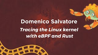 Tracing the Linux kernel with eBPF and Rust  Domenico Salvatore [upl. by Tallulah]